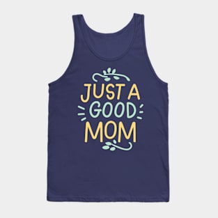 Just a Good Mom Typography Tank Top